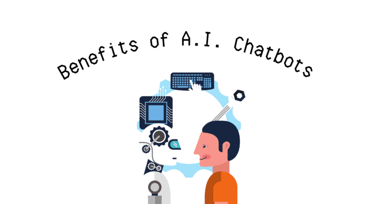Benefits of AI Chatbots